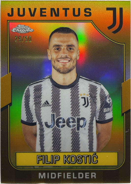 Filip Kostic 29/50 Gold Topps Chrome Juventus 2022/23