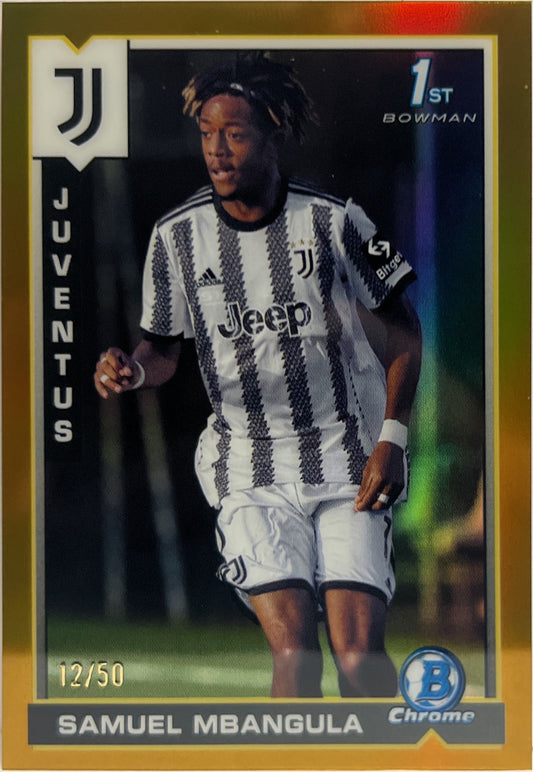 Samuel Mbangula 12/50 1ST Bowman Gold Topps Chrome Juventus 2022/23
